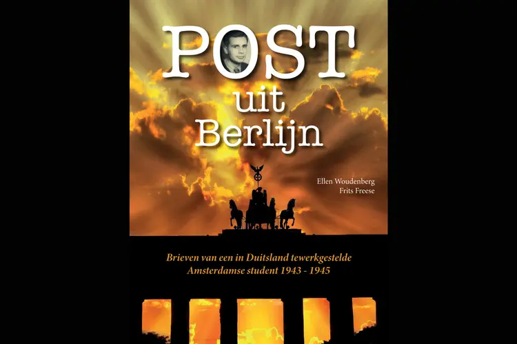 ‘Post uit Berlijn’, de oorlog door de ogen van een gedeporteerde student